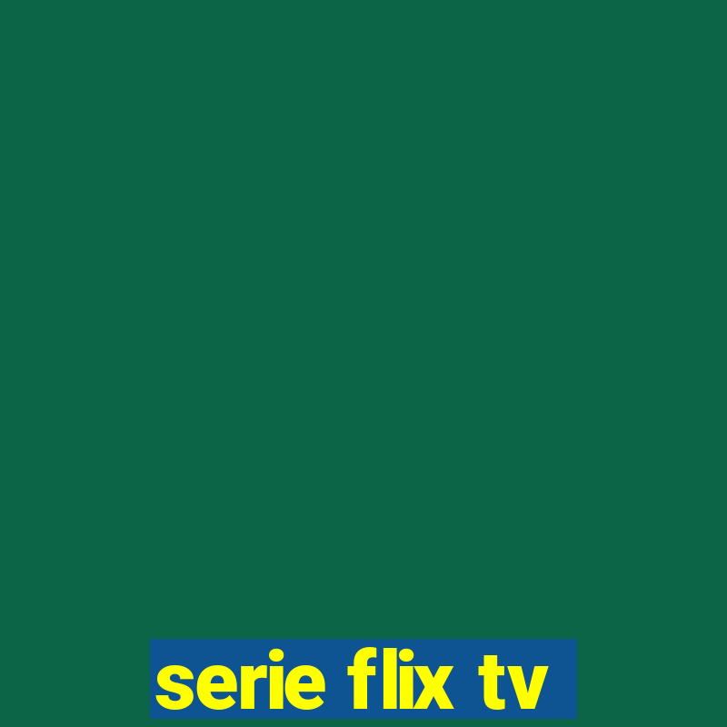 serie flix tv